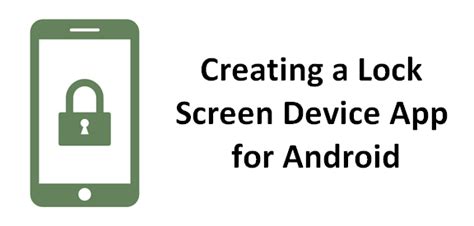 Creating A Lock Screen Device App For Android All For Android