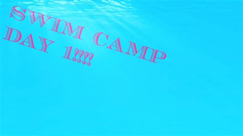 Swim Camp Day 1 Youtube