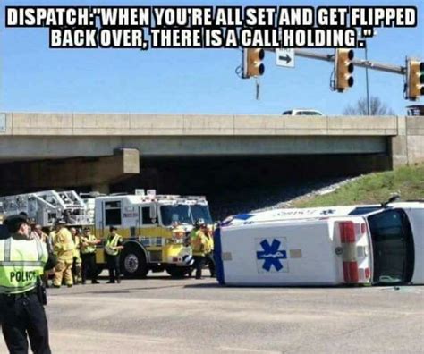 Ems Humor Paramedics Ems Humor Emt Paramedic Quotes Ems Quotes