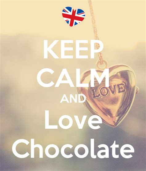 Keep Calm And Love Chocolate Poster Assil Keep Calm O Matic