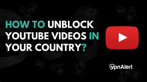 How To Unblock Youtube Videos Easiest Guide For