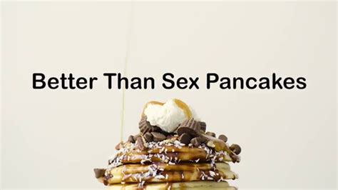 Better Than Sex Pancakes Youtube
