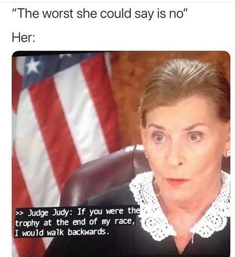 Judge Judy Out Here Summarizing My Dating Life Memes Judge Judy Judge Life Memes