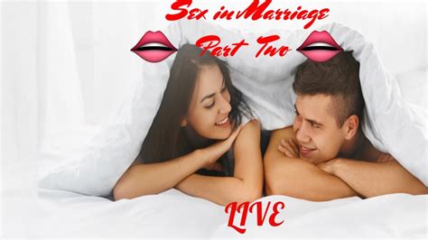 The Importance Of Sex In Marriage Part Two Marriage Advice Youtube