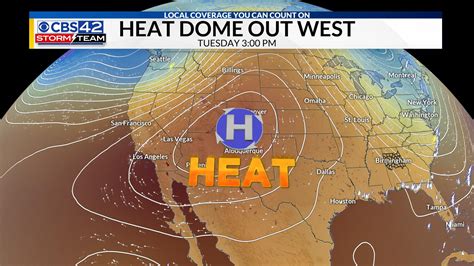 Record Breaking Heat Dome Out West Highs Near 120° Possible Cbs 42