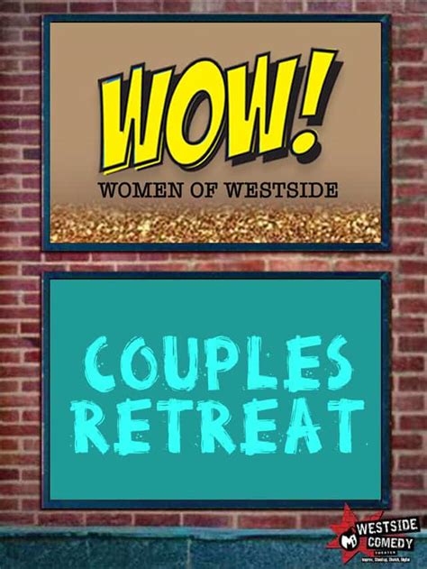 Wow Women Of Westside And Couples Retreat Improv Comedy Westside Comedy