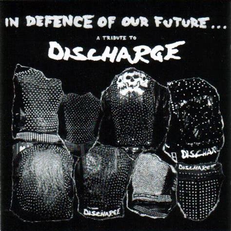 In Defense Of Our Future A Tribute To Discharge By Various Artists Compilation Crust Punk