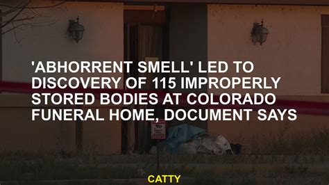 Abhorrent Smell Led To Discovery Of 115 Improperly Stored Bodies At