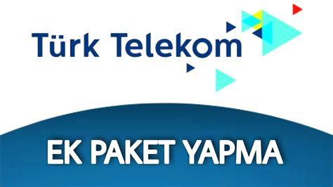 Türk Telekom Ek Paket Nasıl Alınır Ek Paket Yapma Nasıl Kullanır