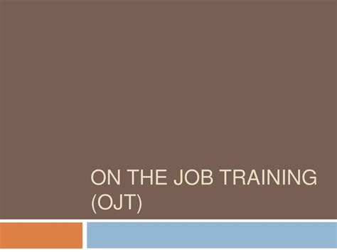 Ppt On The Job Training Ojt Powerpoint Presentation Free Download