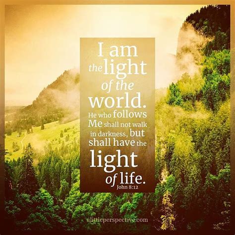I Am The Light Of The World He Who Follows Me Shall Not Walk In