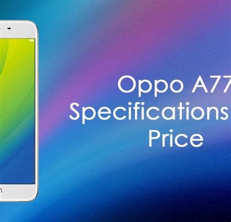 Pricebaba brings you the best price & research data for oppo a77. Oppo A77 Price & Specifications - Beam.pk