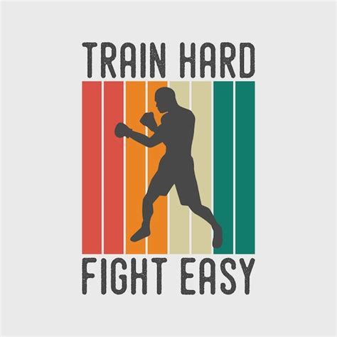 Premium Vector Train Hard Fight Easy Vintage Typography Boxing T