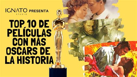 Las 10 Películas Más Premiadas En La Historia De Los Oscar Que No Te