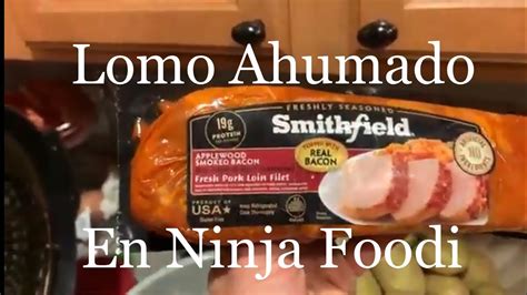 1 lomo de cerdo de 800 g. COMO COCINAR LOMO DE CERDO AHUMADO EN NINJA FOODI - YouTube