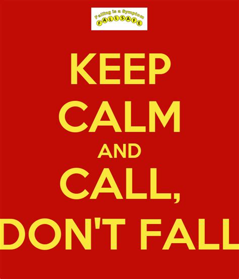 Keep Calm And Call Dont Fall Poster Papworth Heidel Keep Calm O Matic