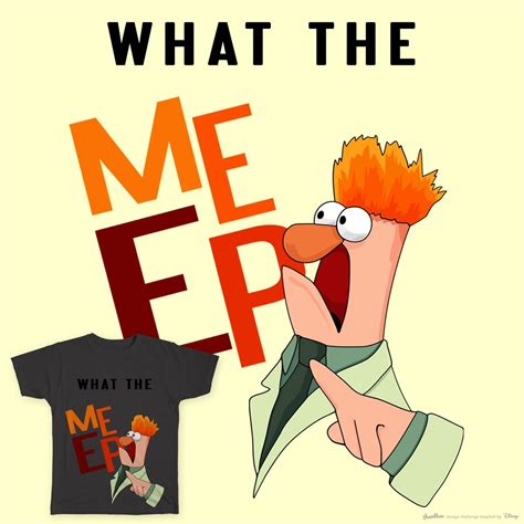 What The Meep On Threadless Beaker Muppets Threadless Mayhem Sesame