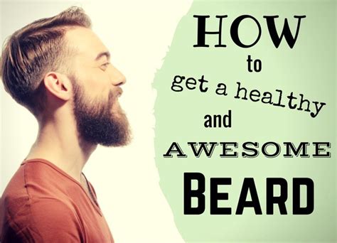 How To Get A Healthy And Well Groomed Beard Beard Well Groomed