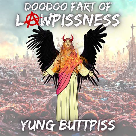 Doodoo Fart Of Lawpissness Album By Yung Buttpiss Spotify