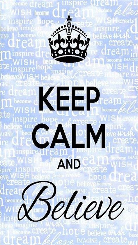 Keep Calm And Believe Wallpaper Keep Calm Carry On Stay Calm Keep