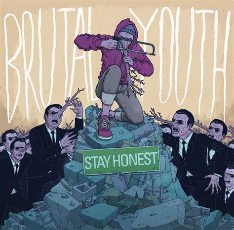 Stay Honest Brutal Youth
