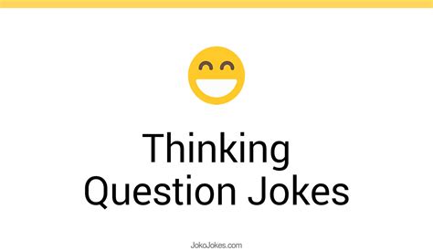 110 Thinking Question Jokes And Funny Puns Jokojokes