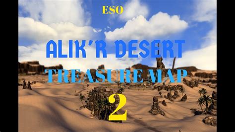 ESO ALIK R DESERT TREASURE MAP 2 YouTube