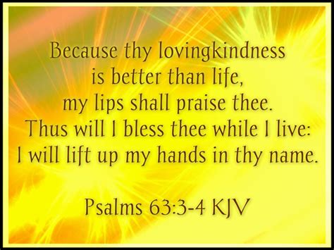 Psalm 633 4 Kjv Because Thy Lovingkindness Is Better Than Life My