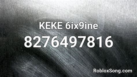 Keke 6ix9ine Roblox Id Roblox Music Codes
