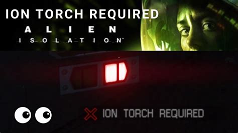 Ion Torch Required Alien Isolation Youtube