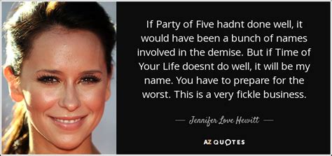 Actress jennifer love hewitt attends the party of five. Jennifer Love Hewitt quote: If Party of Five hadnt done ...