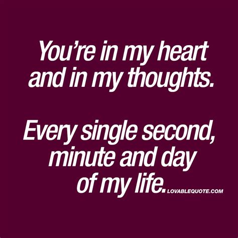 Youre In My Heart And In My Thoughts Best Quotes About Love