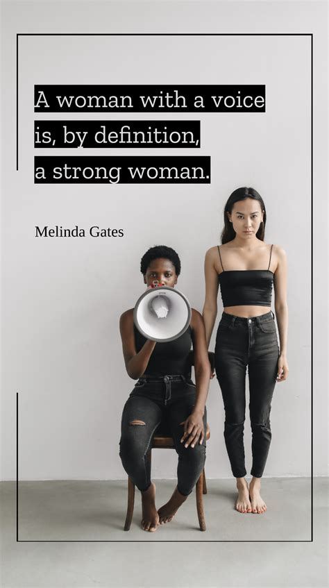 Melinda Gates A Woman With A Voice Is By Definition A Strong Woman Template Edit Online