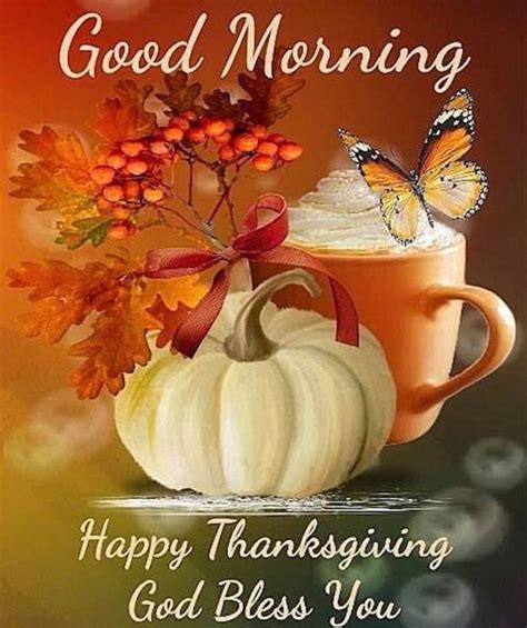 Good Morning Happy Thanksgiving God Bless You Pictures Photos And