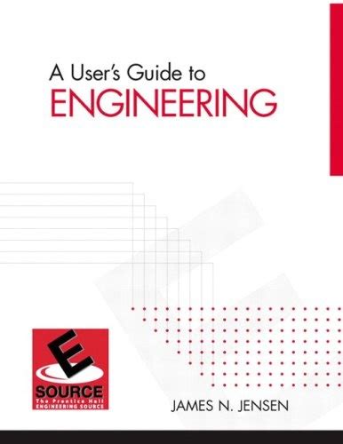 A Users Guide To Engineering James N Jensen 9780131480254