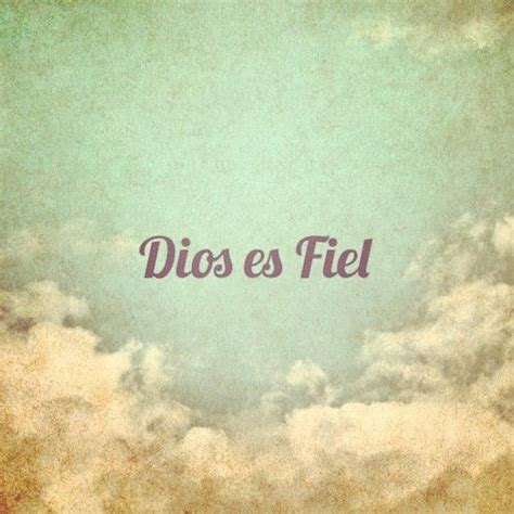 Dios Es Fiel Dios Frases ♥ Cristianas ♥ Quotes About God Quotes To