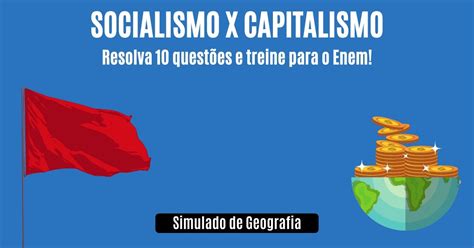 Defina Socialismo E As Principais Diferenças Para O Sistema Capitalista Modisedu