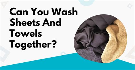 Can You Wash Sheets And Towels Together Tidy Diary
