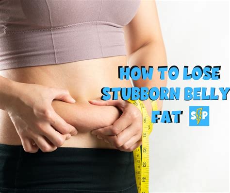 The Number Way On How To Lose Stubborn Belly Fat Superbpulse Com