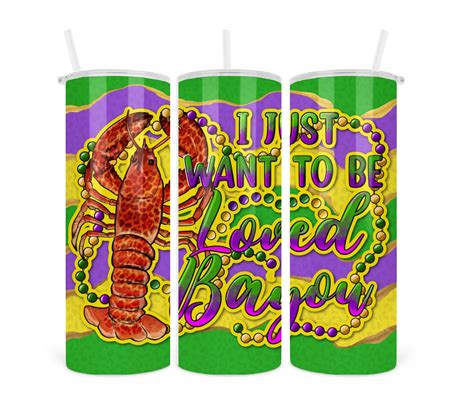 just want to be loved bayou mardi gras tumbler sunny belle