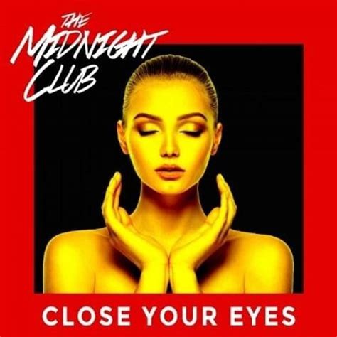 The Midnight Club Close Your Eyes Single Lyrics And Tracklist Genius