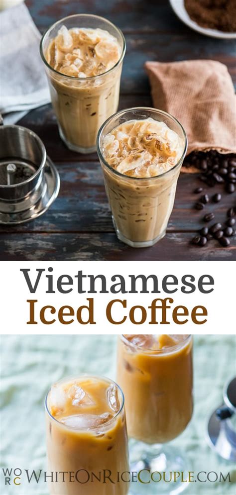 Vietnamese Iced Coffee Recipe Easy Homemade White On Rice Coupl