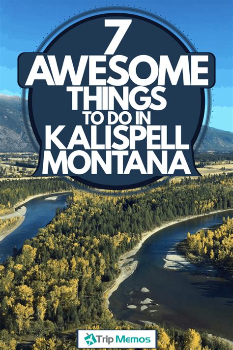7 Awesome Things To Do In Kalispell Montana Trip Memos