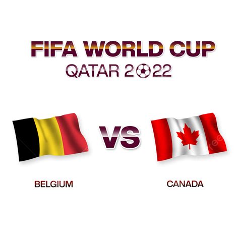 Belgium Vs Canada Fifa World Cup Qatar 2022, Belgium Vs Canada Flag 