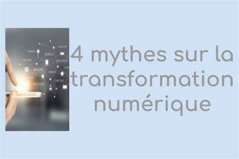 Mythes Sur La Transformation Num Rique Luc Bories