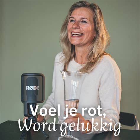 Podcast Voel Je Rot Word Gelukkig Podcast Toekie Van Apeldoorn