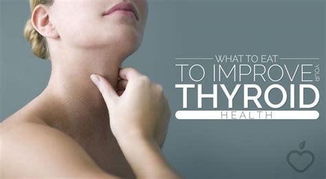 What To Eat To Improve Your Thyroid Health Positive Health Wellness