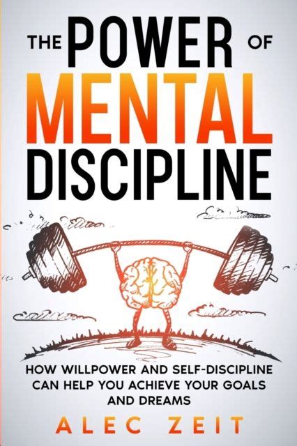 Alec Zeit The Power Of Mental Discipline How Willpower And Self