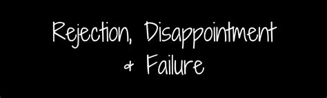 Rejection Disappointment And Failure—part 2