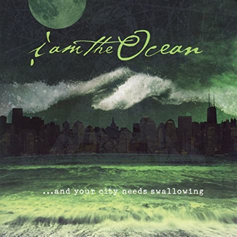 And Your City Needs Swallowing By I Am The Ocean On Amazon Music